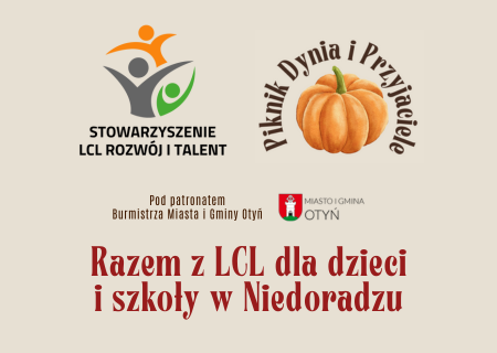 Stowarzysznie LCL Rozwój i Talent Piknik „Dynia i Przyjaciele” Stowarzysznie LCL Rozwój i Talent Piknik „Dynia i Przyjaciele”